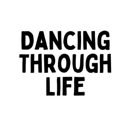 dancing through life Thumbnail