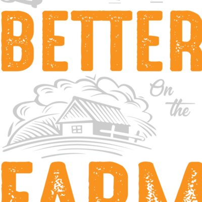 LIFE IS BETTER ON THE FARM Thumbnail