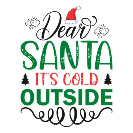 DEAR SANTA IT'S COL OUTSIDE Thumbnail