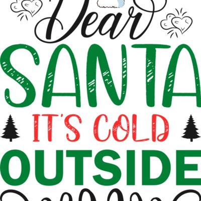 DEAR SANTA IT'S COL OUTSIDE Thumbnail