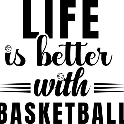 life is better with basketball Thumbnail