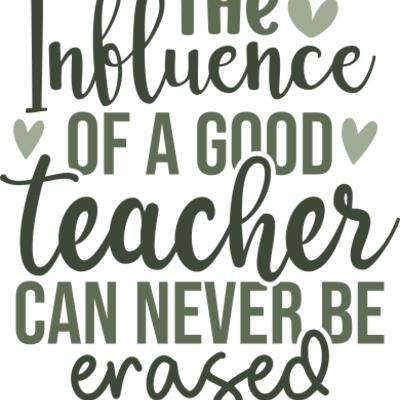 the influence of a good teacher can never be erased Thumbnail