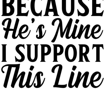 Because He s Mine  I Support This Line Thumbnail