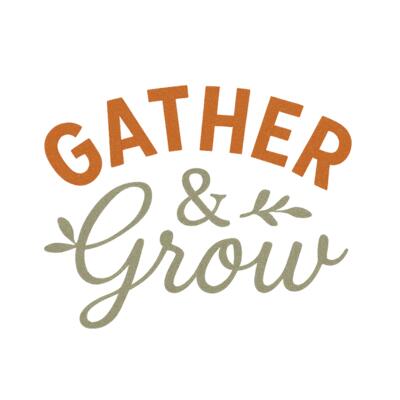 gather and grow Thumbnail