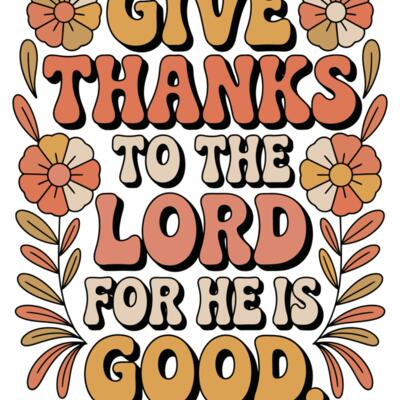 Give Thanks to The Lord for He is Good  1  Thumbnail