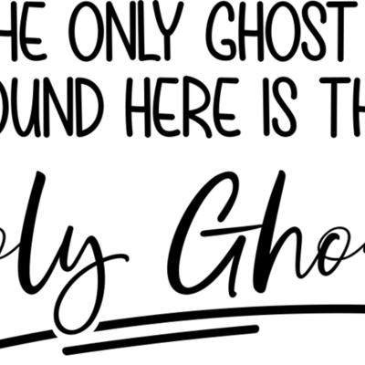 The only ghost around here is the holy ghost 01 Thumbnail